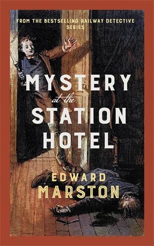 Бумажная книга «Mystery at the Station Hotel: The bestselling Victorian mystery series», автор Эдвард Марстон - фото №1