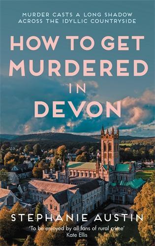 Бумажная книга «How to Get Murdered in Devon: The page-turning cosy crime series», автор Стефани Остин - фото №1