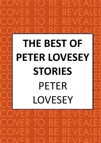 Паперова книга «The Best of Peter Lovesey Stories: 'Inventive, ingenious, witty and wily' Sir Ian Rankin», автор Пітер Лавсі - фото №1