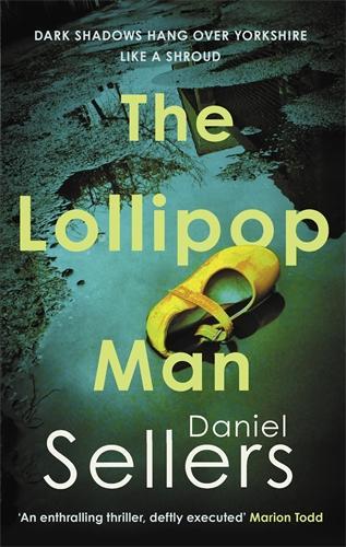 Бумажная книга «The Lollipop Man: The new gritty crime novel from bestselling author Daniel Sellers», автор Дэниел Селлерс - фото №1