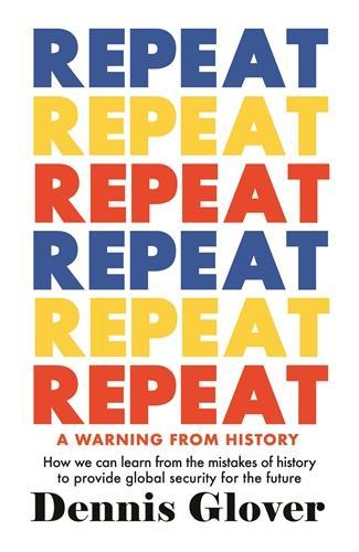 Бумажная книга «Repeat: A Warning from History», автор Деннис Гловер - фото №1