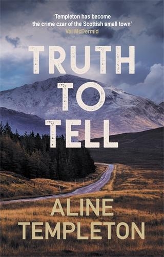 Паперова книга «Truth to Tell: The enthralling Scottish crime thriller», автор Аліне Темплтон - фото №1