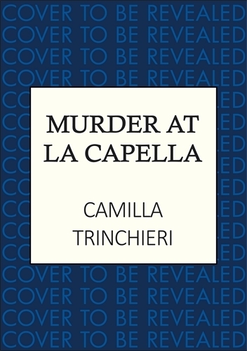 Бумажная книга «Murder at La Cappella: The enthralling murder mystery set in the wine-soaked Italian countryside», автор Камилла Тринкиери - фото №1
