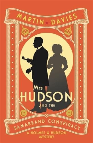 Бумажная книга «Mrs Hudson and the Samarkand Conspiracy: The bestselling series inspired by the great detective’s housekeeper in Baker Street», автор Мартин Дэвис - фото №1