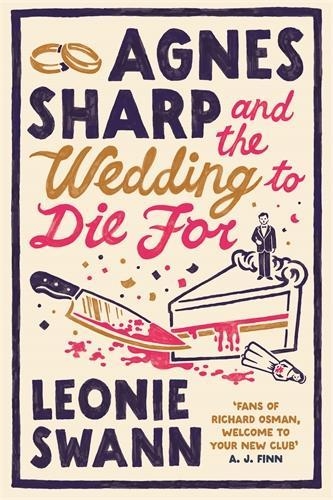 Бумажная книга «Agnes Sharp and the Wedding to Die For: The unputdownable cosy crime read for fans of Richard Osman», автор Леони Свонн - фото №1