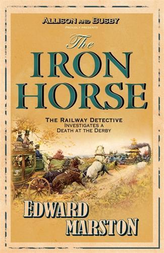 Бумажная книга «The Iron Horse: The bestselling Victorian mystery series», автор Эдвард Марстон - фото №1