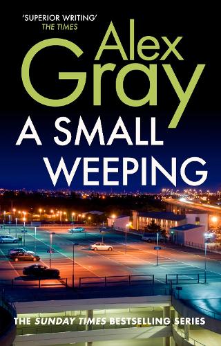 Бумажная книга «A Small Weeping: The compelling Glasgow crime series», автор Алекс Грэй - фото №1