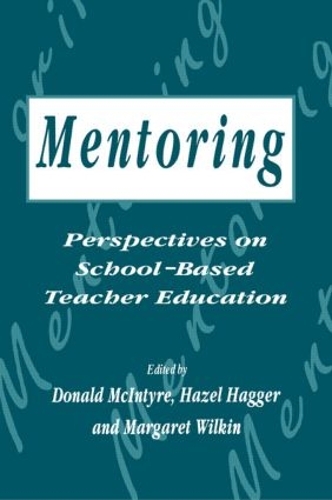 Бумажная книга «Mentoring: Perspectives on School-based Teacher Education», авторов Х. Хаггер, Макинтайр, Д. - фото №1
