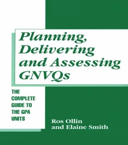 Паперова книга «Planning, Delivering and Assessing GNVQs: A Practical Guide to Achieving the "G" Units», авторів Елейн Сміт, Рос Оллін - фото №1