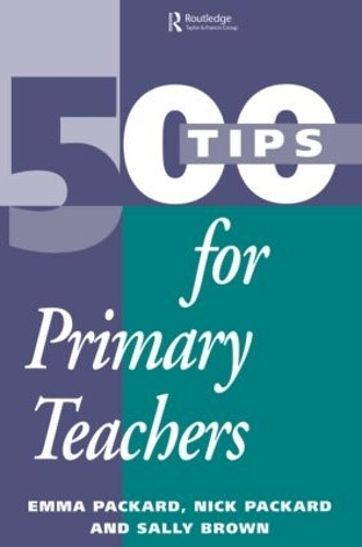 Бумажная книга «500 Tips for Primary School Teachers», авторов Эмма Паккард, Ник Паккард, Салли Браун - фото №1