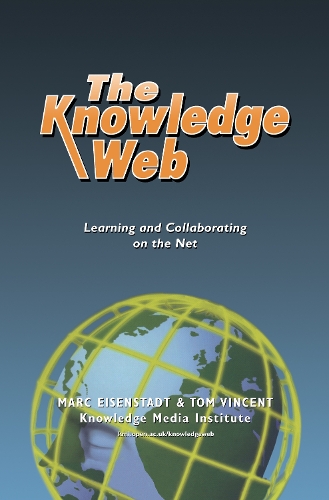 [object Object] «The Knowledge Web: Learning and Collaborating on the Net», авторів Марк Айзенштадт, Том Вінсент - фото №1