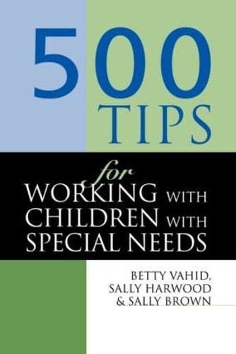 Паперова книга «500 Tips for Working with Children with Special Needs», авторів Бетті Вахід, Саллі Браун., Саллі Харвуд - фото №1