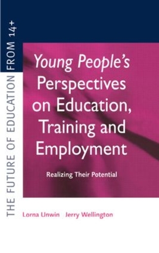 Бумажная книга «Young People's Perspectives on Education, Training and Employment: Realising Their Potential», авторов Джерри Веллингтон, Лорна Унвин - фото №1