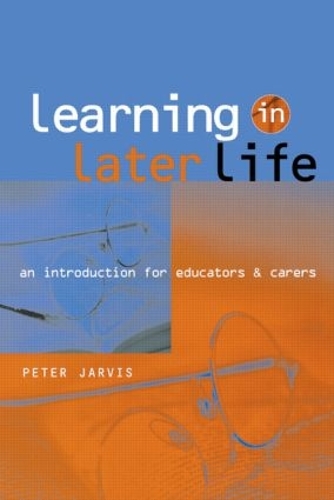 Бумажная книга «Learning in Later Life: An Introduction for Educators and Carers», автор Питер Джарвис - фото №1