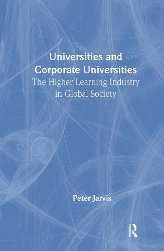 Паперова книга «Universities and Corporate Universities: The Higher Learning Industry in Global Society», автор Пітер Джарвіс - фото №1