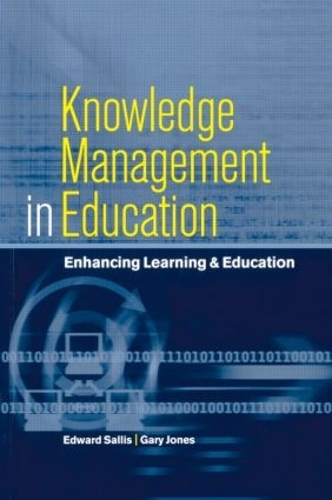 Бумажная книга «Knowledge Management in Education: Enhancing Learning & Education», авторов Эдвард Саллис, Гэри Джонс - фото №1