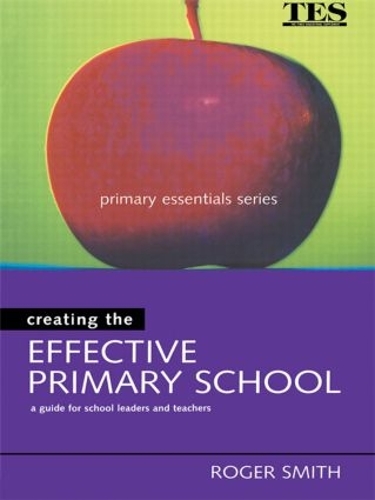 Бумажная книга «Creating the Effective Primary School», автор Роджер Смит - фото №1