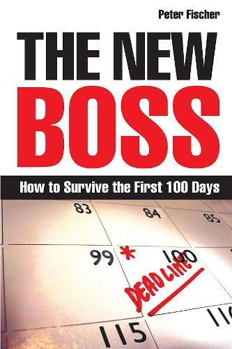 Бумажная книга «The New Boss: How to Survive the First 100 Days», автор Питер Фишер - фото №1