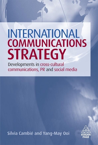 Бумажная книга «International Communications Strategy: Developments in Cross-Cultural Communications, PR and Social Media», авторов Сильвия Камбье, Ян-Май Оой - фото №1