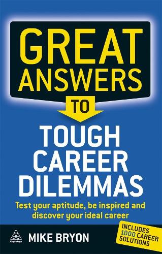 Бумажная книга «Great Answers to Tough Career Dilemmas: Test Your Aptitude, Be Inspired and Discover Your Ideal Career», автор Майк Брайон - фото №1