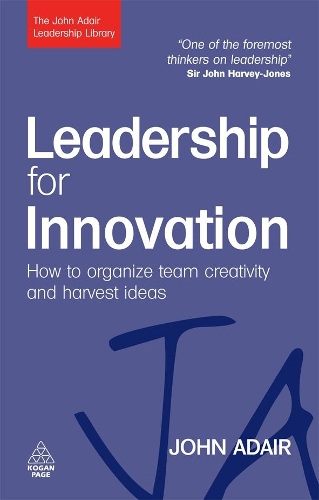 Бумажная книга «Leadership for Innovation: How to Organize Team Creativity and Harvest Ideas», автор Джон Адэр - фото №1