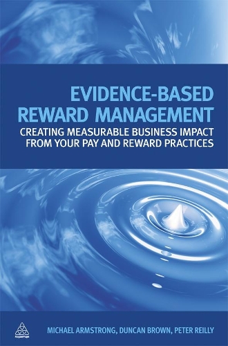 Бумажная книга «Evidence-Based Reward Management: Creating Measurable Business Impact from Your Pay and Reward Practices», авторов Дункан Браун, Питер Рейли - фото №1
