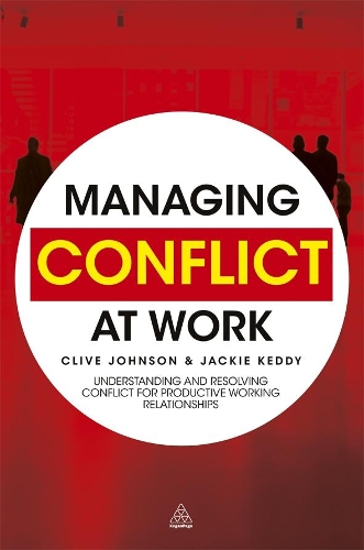 Паперова книга «Managing Conflict at Work: Understanding and Resolving Conflict for Productive Working Relationships», авторів Клайв Джонсон, Джекі Кедді - фото №1