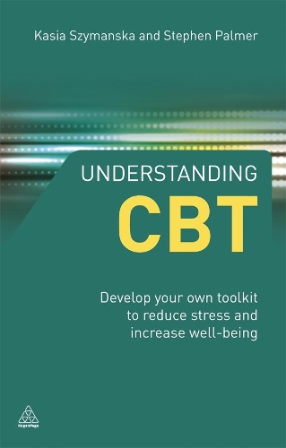 Паперова книга «Understanding CBT: Develop Your Own Toolkit to Reduce Stress and Increase Well-being», авторів Кася Шиманська, Стівен Палмер - фото №1