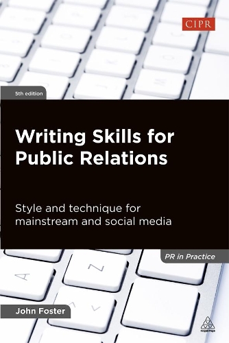 Паперова книга «Writing Skills for Public Relations: Style and Technique for Mainstream and Social Media», автор Джон Фостер - фото №1
