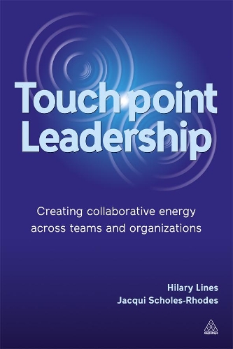 Бумажная книга «Touchpoint Leadership: Creating Collaborative Energy across Teams and Organizations», авторов Хилари Лайнс, Жаклин Скоулз-Роудс - фото №1