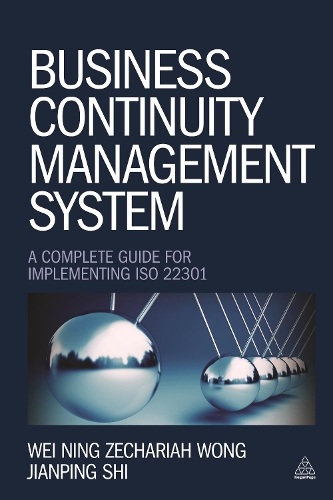 Бумажная книга «Business Continuity Management System: A Complete Guide to Implementing ISO 22301», авторов Цзяньпин Ши, Вэй Нин Захария Вонг - фото №1