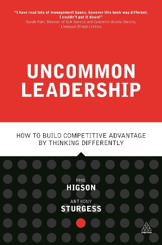 Бумажная книга «Uncommon Leadership: How to Build Competitive Advantage by Thinking Differently», авторов Энтони Стерджесс, Фил Хигсон - фото №1