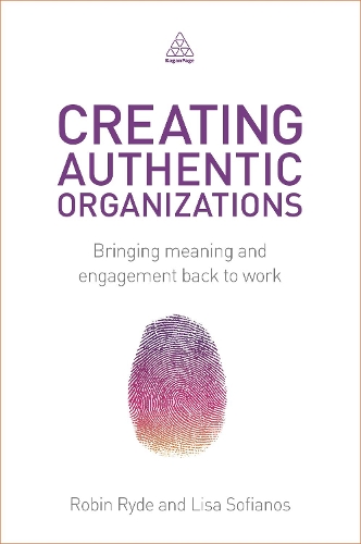 Бумажная книга «Creating Authentic Organizations: Bringing Meaning and Engagement Back to Work», авторов Лиза Софианос, Робин Райд - фото №1