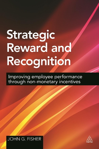 Бумажная книга «Strategic Reward and Recognition: Improving Employee Performance Through Non-monetary Incentives», автор Джон Х. Фишер - фото №1