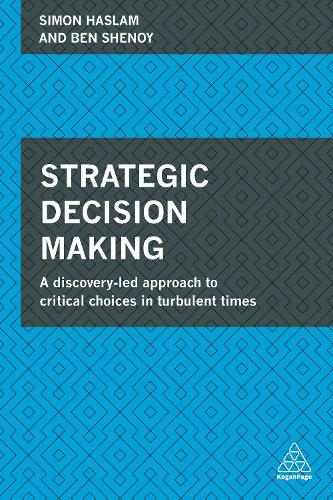 Бумажная книга «Strategic Decision Making: A Discovery-Led Approach to Critical Choices in Turbulent Times», авторов Бен Шеной, Саймон Хаслам - фото №1