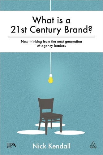 Паперова книга «What is a 21st Century Brand?: New Thinking from the Next Generation of Agency Leaders», автор Нік Кендалл - фото №1