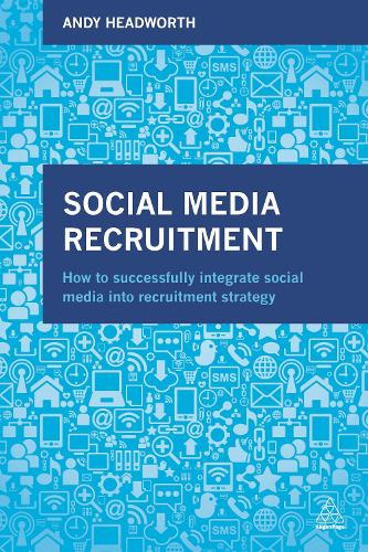 Бумажная книга «Social Media Recruitment: How to Successfully Integrate Social Media into Recruitment Strategy», автор Энди Хедворт - фото №1