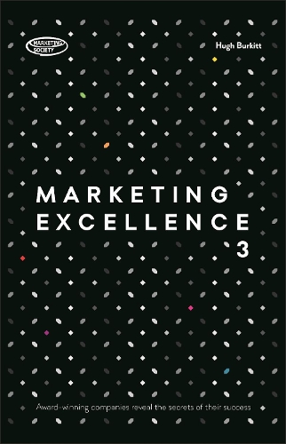 Бумажная книга «Marketing Excellence 3: Award-winning Companies Reveal the Secrets of Their Success», автор Хью Буркитт - фото №1
