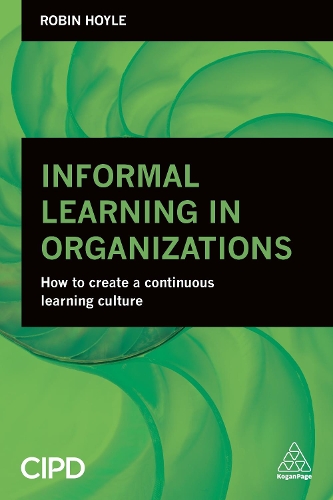 Бумажная книга «Informal Learning in Organizations: How to Create a Continuous Learning Culture», автор Робин Хойл - фото №1