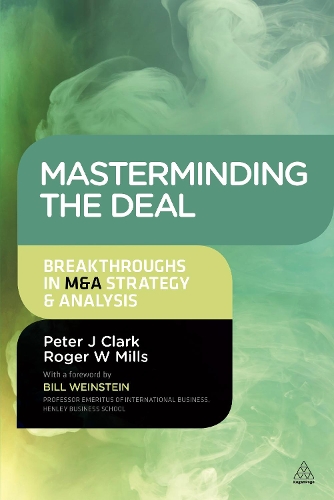 Бумажная книга «Masterminding the Deal: Breakthroughs in M&A Strategy and Analysis», автор Роджер Миллс - фото №1