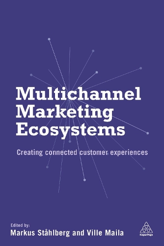 Бумажная книга «Multichannel Marketing Ecosystems: Creating Connected Customer Experiences», авторов Маркус Штольберг, Вилле Майла - фото №1