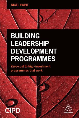 Бумажная книга «Building Leadership Development Programmes: Zero-Cost to High-Investment Programmes that Work», автор Найджел Пейн - фото №1