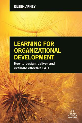 Бумажная книга «Learning for Organizational Development: How to Design, Deliver and Evaluate Effective L&D», автор Эйлин Арни - фото №1