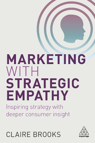 Паперова книга «Marketing with Strategic Empathy: Inspiring Strategy with Deeper Consumer Insight», автор Клер Брукс - фото №1