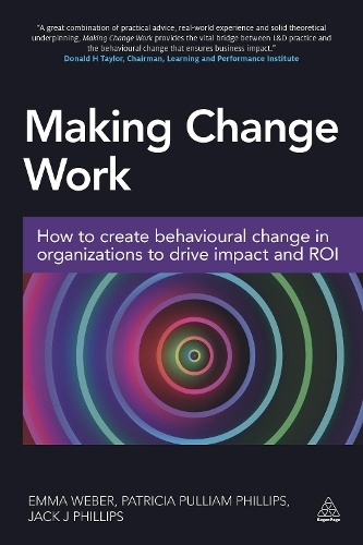 Паперова книга «Making Change Work: How to Create Behavioural Change in Organizations to Drive Impact and ROI», автор Джек Філліпс - фото №1