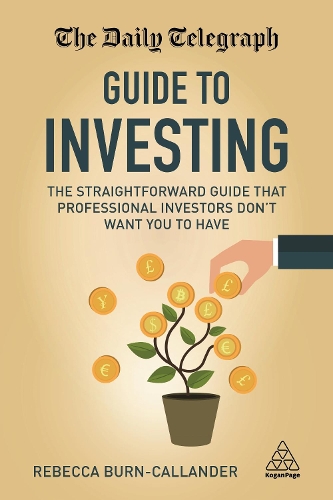 Paper book «The Daily Telegraph Guide to Investing: The Straightforward Guide That Professional Investors Don't Want You to Have», author Rebecca Burn-Callander - фото №1