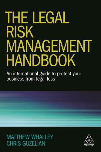 Paper book «The Legal Risk Management Handbook: An International Guide to Protect Your Business from Legal Loss», authors Chris Guzelian, Matthew Whalley - фото №1