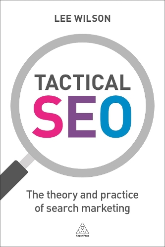 Бумажная книга «Tactical SEO: The Theory and Practice of Search Marketing», автор Ли Уилсон - фото №1