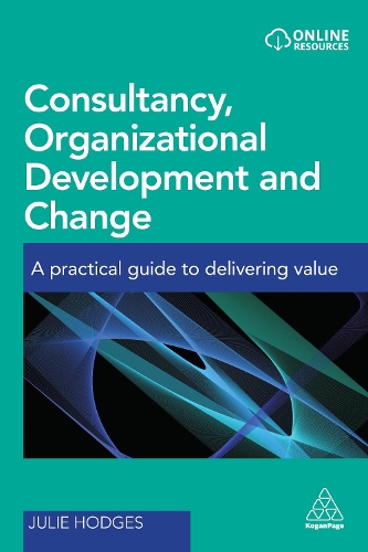 Паперова книга «Consultancy, Organizational Development and Change: A Practical Guide to Delivering Value», автор Джулі Ходжес - фото №1