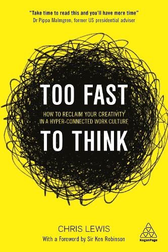 Бумажная книга «Too Fast to Think: How to Reclaim Your Creativity in a Hyper-connected Work Culture», автор Крис Льюис - фото №1
